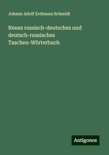 Neues russisch-deutsches und deutsch-russisches Taschen-Wörterbuch von Antigonos Verlag