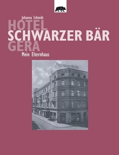 Hotel Schwarzer Bär Gera: Mein Elternhaus