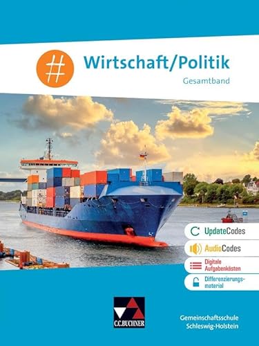 #Wirtschaft/Politik – Schleswig-Holstein / #Wirtschaft/Politik Schleswig-Holstein: Unterrichtswerk für Wirtschaft/Politik für die Gemeinschaftsschule #Wirtschaft/Politik – Schleswig-Holstein / #Wirtschaft/Politik Schleswig-Holstein: Unterrichtswerk für Wirtschaft/Politik für die Gemeinschaftsschule von Buchner, C.C.