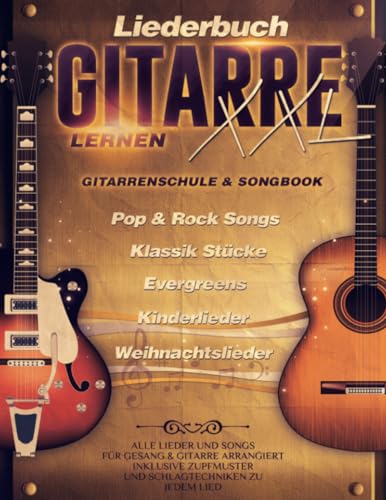 Gitarre Lernen XXL - Gitarrenschule & Songbook. Mit QR-Codes zu Videos und Audiodateien.: Pop, Rock, Weihnachtslieder uvm. Für Gesang und Gitarre arrangiert.