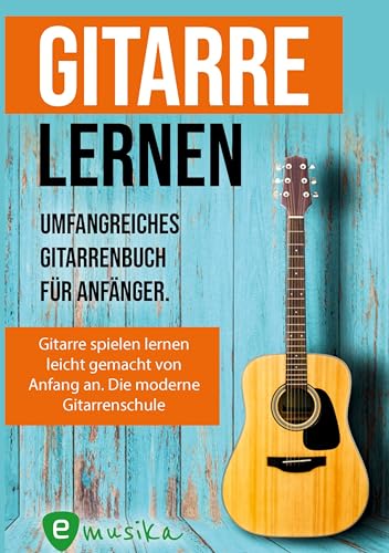Gitarre lernen - umfangreiches Gitarrenbuch für Anfänger und Wiedereinsteiger: Gitarren lernen mit mehr als 15 Songs, 12 Stunden Videolektionen und ... mit QR-Codes zu Videos, Songs und Live Kursen Gitarre lernen - umfangreiches Gitarrenbuch für Anfänger und Wiedereinsteiger: Gitarren lernen mit mehr als 15 Songs, 12 Stunden Videolektionen und ... mit QR-Codes zu Videos, Songs und Live Kursen von emusika Verlag