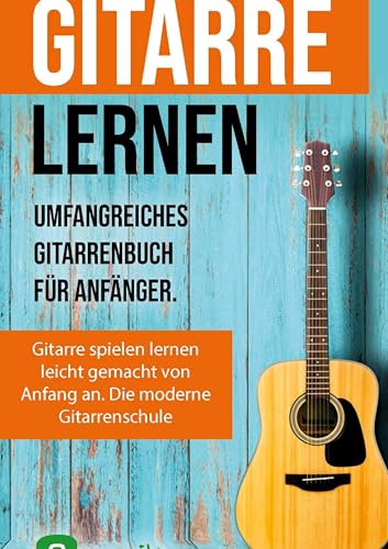 Gitarre lernen - umfangreiches Gitarrenbuch für Anfänger und Wiedereinsteiger: Gitarren lernen mit mehr als 15 Songs, 12 Stunden Videolektionen und ... zu Videos, über 15 Songs und Live Kursen von emusika Verlag