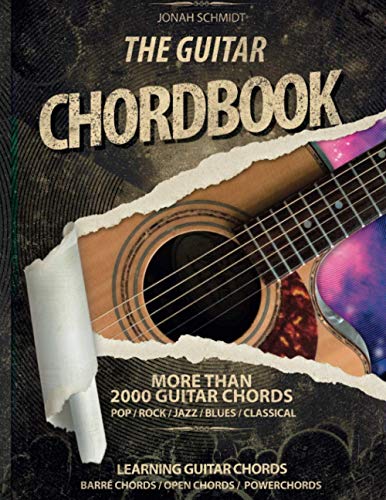 The Guitar Chord Book - More than 2000 Guitar Chords - Pop-Rock-Jazz-Blues-Classical: Learning Guitar Chords - Barre Chords - Open Chords - Powerchords