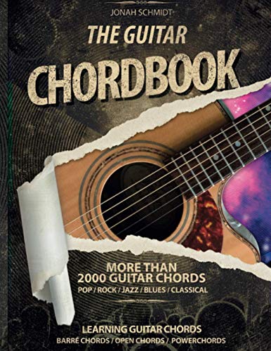 The Guitar Chord Book - More than 2000 Guitar Chords - Pop-Rock-Jazz-Blues-Classical: Learning Guitar Chords - Barre Chords - Open Chords - Powerchords The Guitar Chord Book - More than 2000 Guitar Chords - Pop-Rock-Jazz-Blues-Classical: Learning Guitar Chords - Barre Chords - Open Chords - Powerchords