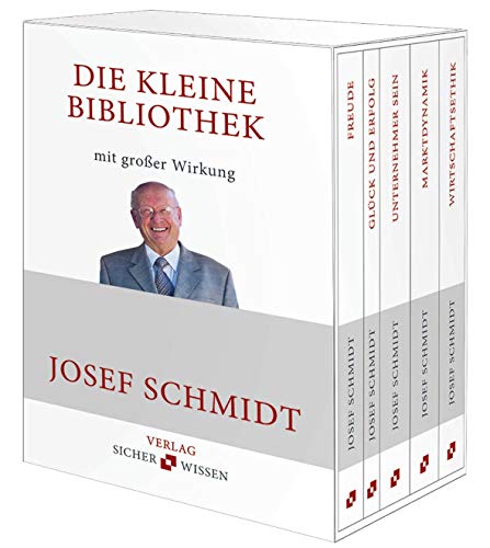 Die kleine Bibliothek mit großer Wirkung: Die wichtigsten Erfahrungen und Denkanstöße des Grandseigneurs des deutschen Managements: Josef Schmidt