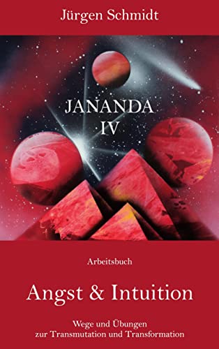 Angst und Intuition: Jananda IV