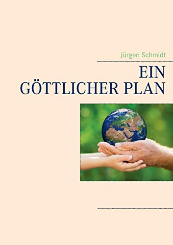Ein göttlicher Plan Ein göttlicher Plan