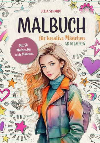 Malbuch für kreative Mädchen ab 10 Jahren: Das Beschäftigungsbuch mit 50 Motiven für coole Mädchen (Blumen, Pferde und weitere Tiere) von Independently published