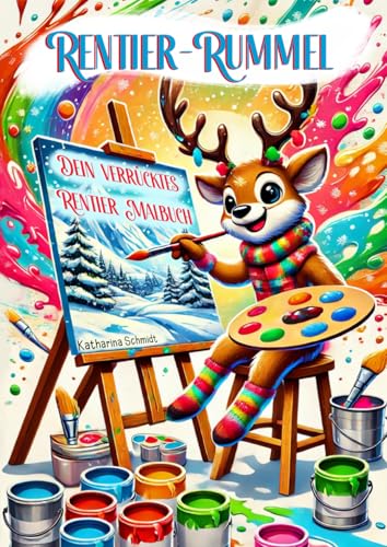 Rentier Rummel - Dein verrücktes Rentier Malbuch: 56 Seiten voller Spaß, Kreativität und cooler Sprüche – Das perfekte Malbuch für die Adventszeit und Rentierfans! von Independently published