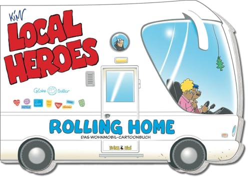 Local Heroes / Rolling Home: Das Wohnmobil-Cartoonbuch von Flying Kiwi Media