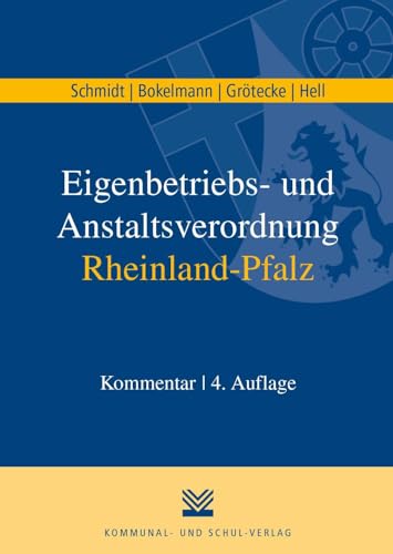 Eigenbetriebs- und Anstaltsverordnung Rheinland-Pfalz: Kommentar von Kommunal- und Schul-Verlag/KSV Medien Wiesbaden
