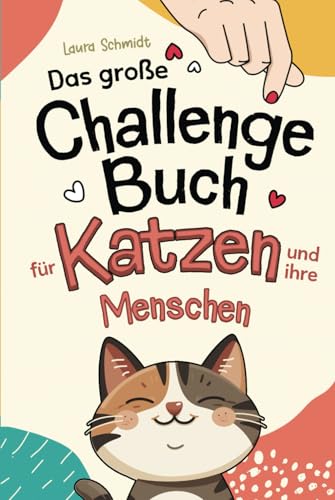 Das große Challenge-Buch für Katzen und ihre Menschen: Liebevolle und Kreative Aufgaben für deine Katze und dich, die die Bindung stärken und das Wohlbefinden fördern | Geschenk für Katzenliebhaber von Dulangon Verlag