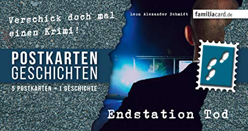 Endstation Tod: Postkartengeschichte Endstation Tod: Postkartengeschichte