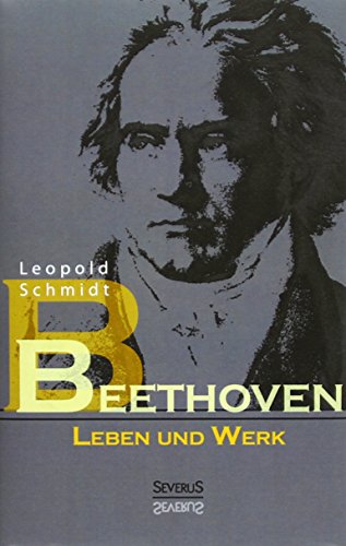 Beethoven: Leben und Werk: Werke und Leben