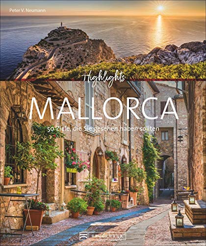 Highlights Mallorca. 50 Ziele, die Sie gesehen haben sollten. Von Palma über das Tramuntana-Gebirge und Valldemossa hin zu versteckten Buchten. Mit Routenvorschlägen und zahlreichen Insidertipps. Highlights Mallorca. 50 Ziele, die Sie gesehen haben sollten. Von Palma über das Tramuntana-Gebirge und Valldemossa hin zu versteckten Buchten. Mit Routenvorschlägen und zahlreichen Insidertipps.