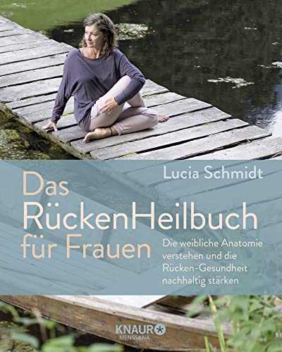 Das RückenHeilbuch für Frauen: Die weibliche Anatomie verstehen und die Rücken-Gesundheit nachhaltig stärken Das RückenHeilbuch für Frauen: Die weibliche Anatomie verstehen und die Rücken-Gesundheit nachhaltig stärken