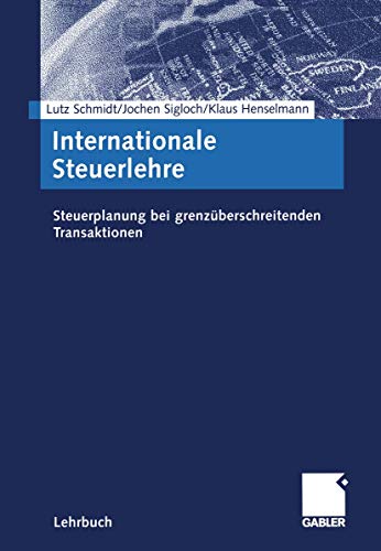 Internationale Steuerlehre: Steuerplanung bei grenzüberschreitenden Transaktionen