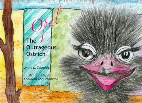 Opal the Outrageous Ostrich von Independently published