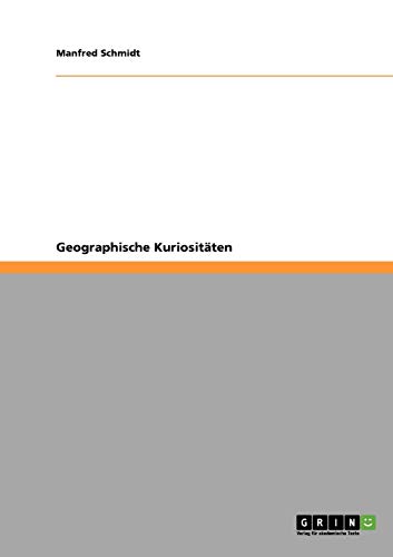 Geographische Kuriositäten von GRIN Verlag
