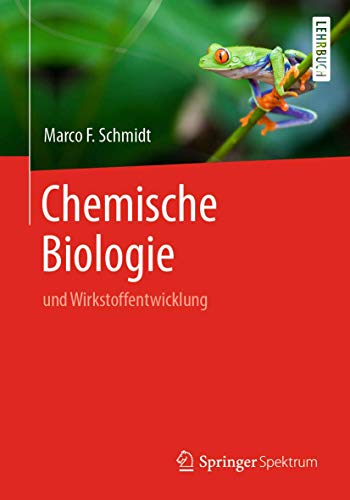 Chemische Biologie: und Wirkstoffentwicklung von Springer Spektrum