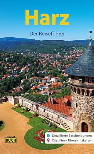 Harz - Der Reiseführer: Ein Führer durch Deutschlands nördlichstes Mittelgebirge (Stadt- und Reiseführer)