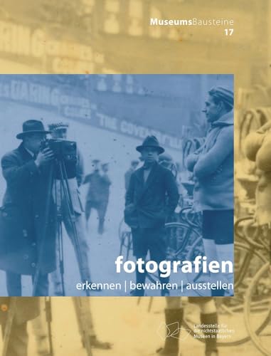 Fotografien: Erkennen – Bewahren – Ausstellen (Museums-Bausteine, 17) von de Gruyter