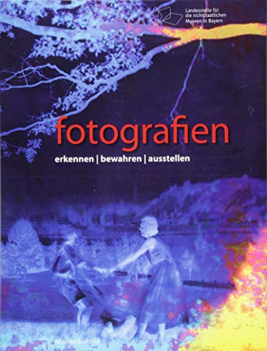Fotografien: Erkennen – Bewahren – Ausstellen (Museums-Bausteine, 17)