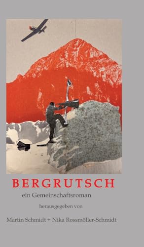BERGRUTSCH: ein Gemeinschaftsroman mit Geschichten, am Kamin erzählt, während die Gruppe auf Rettung wartet BERGRUTSCH: ein Gemeinschaftsroman mit Geschichten, am Kamin erzählt, während die Gruppe auf Rettung wartet von tredition