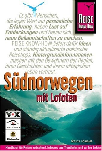 Südnorwegen mit Lofoten: Handbuch für individuelles Reisen und Entdecken zwischen Lindesnes und Trondheim und zu den Lofoten Südnorwegen mit Lofoten: Handbuch für individuelles Reisen und Entdecken zwischen Lindesnes und Trondheim und zu den Lofoten