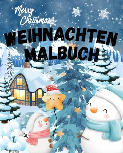 Weihnachten Malbuch: Zauberhaftes Weihnachtsmalbuch: über 50 Motive - ab 3 Jahren Kreativität fördern Weihnachten Malbuch: Zauberhaftes Weihnachtsmalbuch: über 50 Motive - ab 3 Jahren Kreativität fördern von Independently published