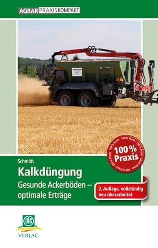 Kalkdüngung: Gesunde Ackerböden – optimale Erträge (AgrarPraxis kompakt)