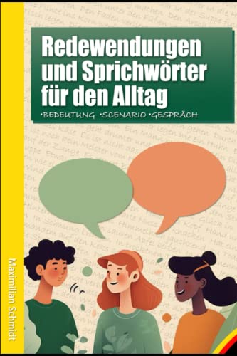 Redewendungen und Sprichwörter für den Alltag (German Language Excellence) von Independently published