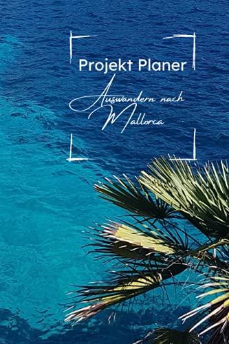 Projekt Planer "Auswandern nach Mallorca" von Independently published