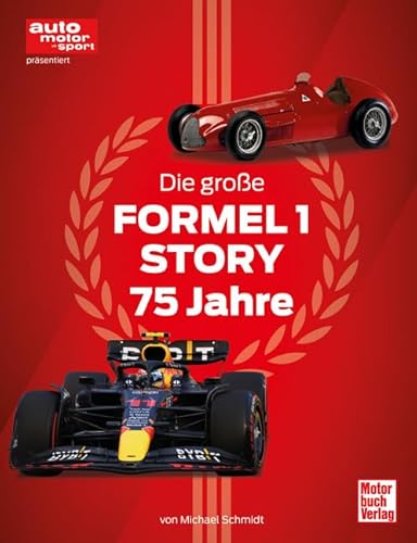 Die große Formel 1 Story von 1950 bis heute: 75 Jahre Leidenschaft und Faszination von Motorbuch