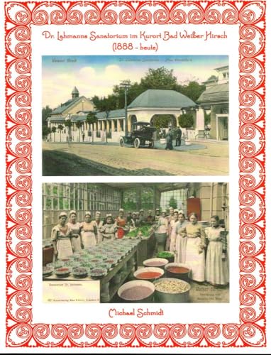 Dr. Lahmanns Sanatorium im Kurort Bad Weißer Hirsch (1888 - heute)