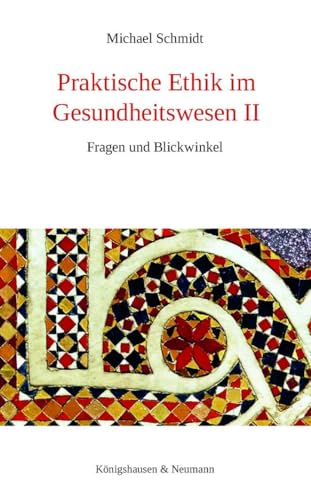 Praktische Ethik im Gesundheitswesen II: Fragen und Blickwinkel
