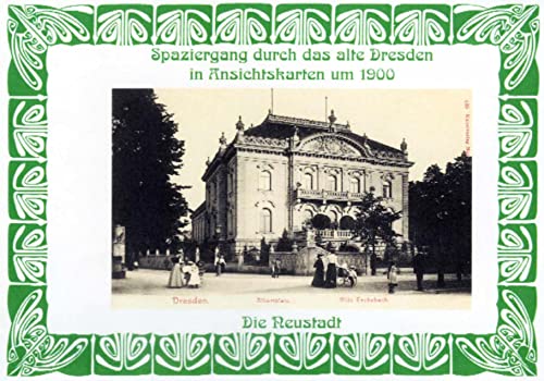 Spaziergang durch das alte Dresden in Ansichtskarten um 1900: Die Neustadt