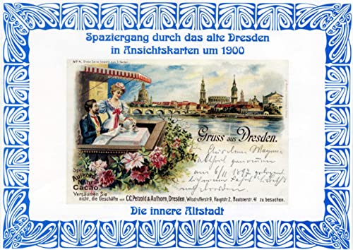 Spaziergang durch das alte Dresden in Ansichtskarten um 1900: Die innere Altstadt