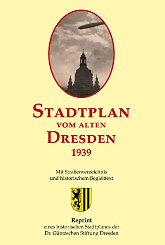 Stadtplan vom alten Dresden 1939: Zweiteiliger Reprint eines historischen Stadtplanes der ehemaligen Dr.- Güntzschen Stiftung Dresden.: Reprint. Gefaltete Ausgabe. von Sonnenblumen-Verlag