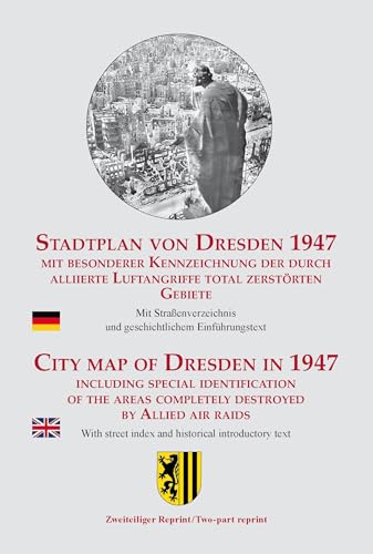 Stadtplan von Dresden 1947: Mit besonderer Kennzeichnung der durch alliierte Luftangriffe total zerstörten Gebiete Stadtplan von Dresden 1947: Mit besonderer Kennzeichnung der durch alliierte Luftangriffe total zerstörten Gebiete