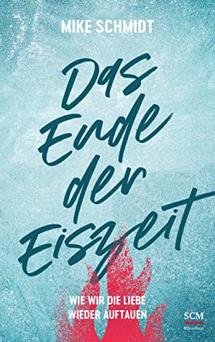 Das Ende der Eiszeit: Wie wir die Liebe wieder auftauen