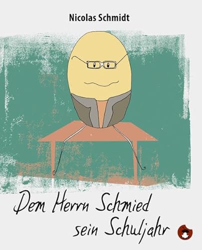 Dem Herrn Schmied sein Schuljahr
