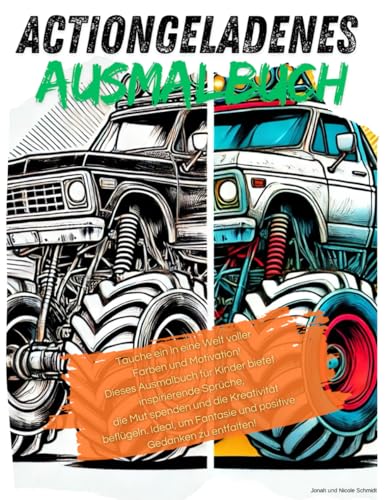 Mein großes Ausmalbuch - Monstertrucks, LKWs, Motorräder & mehr!: Tauche ein in die aufregende Welt der Fahrzeuge! Dieses Ausmalbuch steckt voller ... Fahrzeuge, die kleine Künstler begeistern! von Independently published
