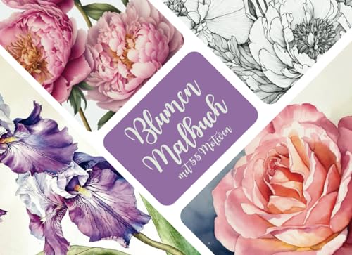 Malbuch für Erwachsene - 55 wunderschöne Blumenmotive zum Ausmalen, 110 Seiten, 8.25x6 Zoll, Querformat, Weißes Papier (90g/m²), Glänzendes Cover von Independently published