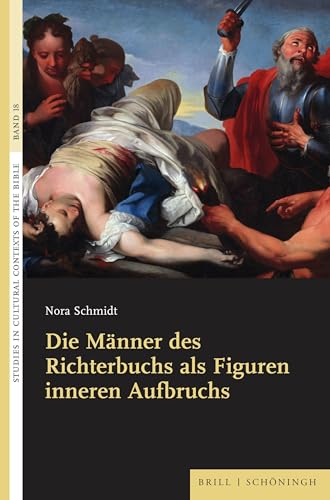 Die Männer des Richterbuchs als Figuren inneren Aufbruchs (Studies in Cultural Contexts of the Bible) von Brill | Schöningh