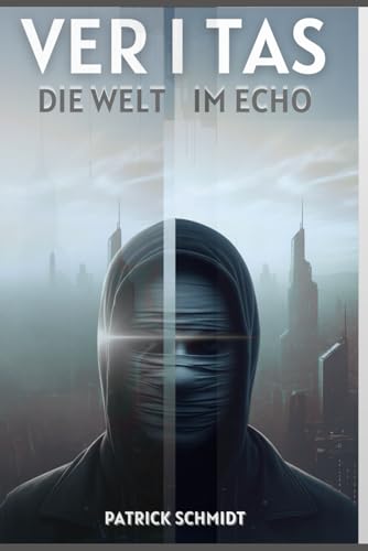 VERITAS: Die Welt im Echo von Independently published