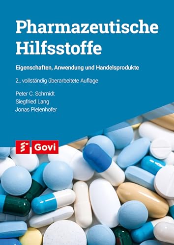 Pharmazeutische Hilfsstoffe: Eigenschaften, Anwendung und Handelsprodukte (Govi) von Govi Verlag