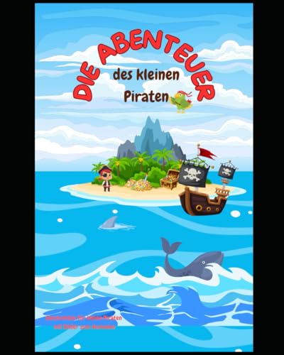 Abenteuer des kleinen Piraten Abenteuer des kleinen Piraten von Independently published