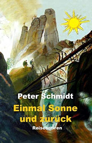 Einmal Sonne und zurück: Reisesatiren Einmal Sonne und zurück: Reisesatiren