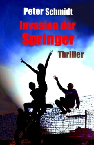 Invasion der Springer: Thriller von Independently published